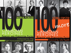 100 Canadian Heroines and 100 More Canadian Heroines